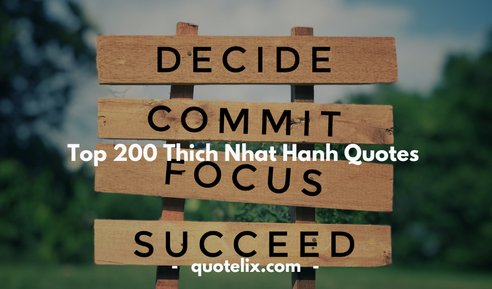 Thich Nhat Hanh Quotes