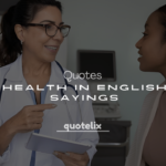 250+ Best Quotes About Health in English – Wise Sayings