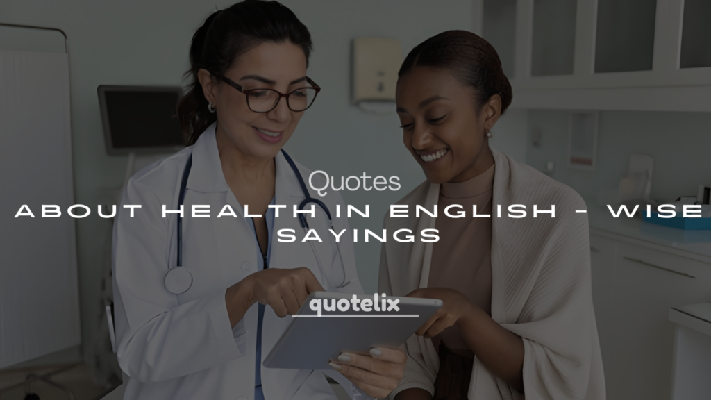 250+ Best Quotes About Health in English – Wise Sayings