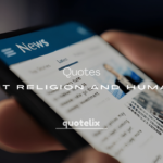 200+ Inspiring Quotes About Religion and Humanity