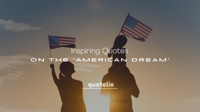 200+ Inspiring Quotes on the American Dream