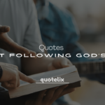 250+ Powerful Quotes About Following God’s Will