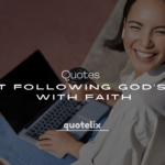 250+ Spiritual Quotes About Following God’s Path with Faith