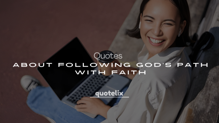 250+ Spiritual Quotes About Following God’s Path with Faith